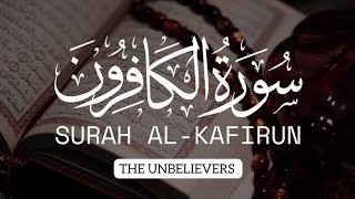Surah Al-Kafirunthe Disblievers Beautiful Recitation