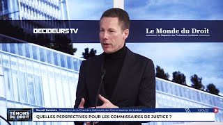 Ténors du Droit : Benoît Santoire, Président, Chambre nationale des commissaires de justice (CNCJ)