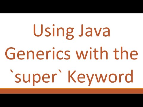 Using Java Generics with the `super` Keyword