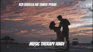 Koi Karega Na Tumse Pyar | Jeet Gannguli|Rashmi Virag | Aditya Dev | Music Therapy Hindi