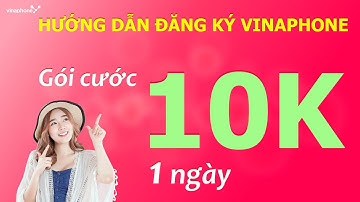 Hướng Dẫn Đăng Ký Vinaphone 10K❤️Gói cước 4G VinaPhone 1 ngày SIÊU KHỦNG