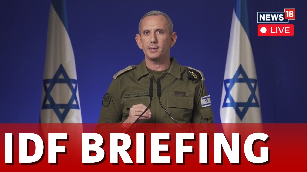IDF Spokesperson Daniel Hagari Statement LIVE | IDF Briefing LIVE | Israel News LIVE | N18G