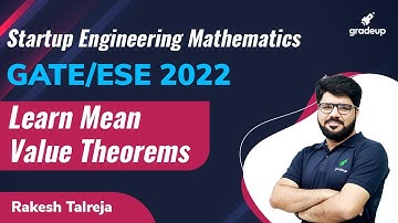 Learn Mean Value Theorems | GATE 2022 | Rakesh sir | Gradeup