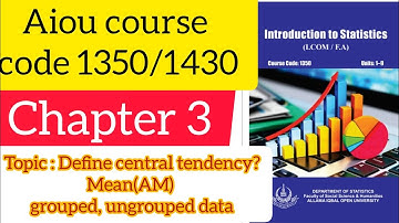 Aiou 1350/1430 Business statistics |Central tandancy |Airthamatic mean (ungrouped, grouped data)