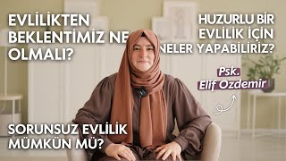 Eş Seçiminde Nelere Dikkat Etmeliyiz? Psk. Elif Özdemir