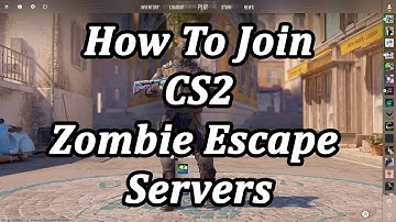 How to Join CS2 Zombie Escape Servers