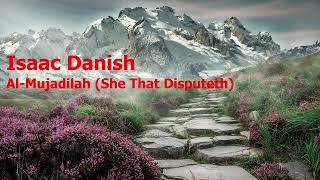 Isaac Danish  Surah Al Mujadilah She That Disputethإسحاق دانيش  سورة  المجادلة