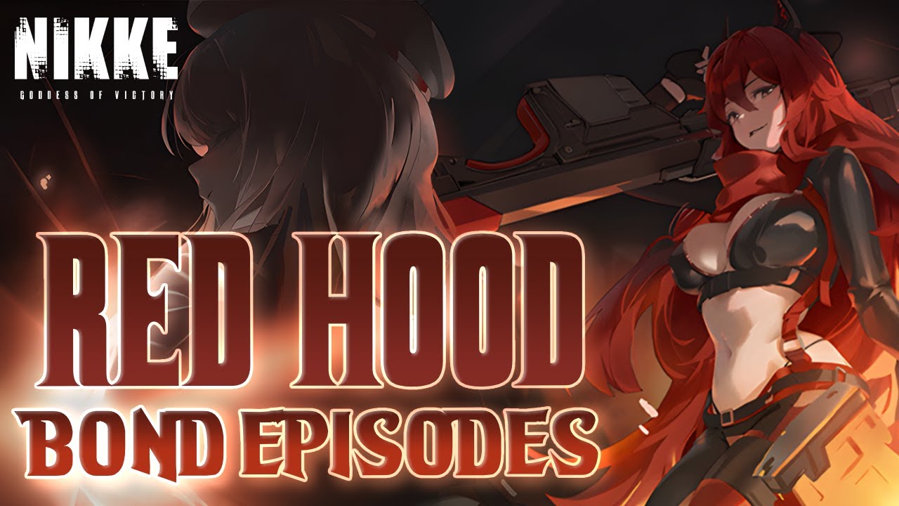Red Hood - Bond Episodes 1-5 | Goddess of Victory: NIKKE