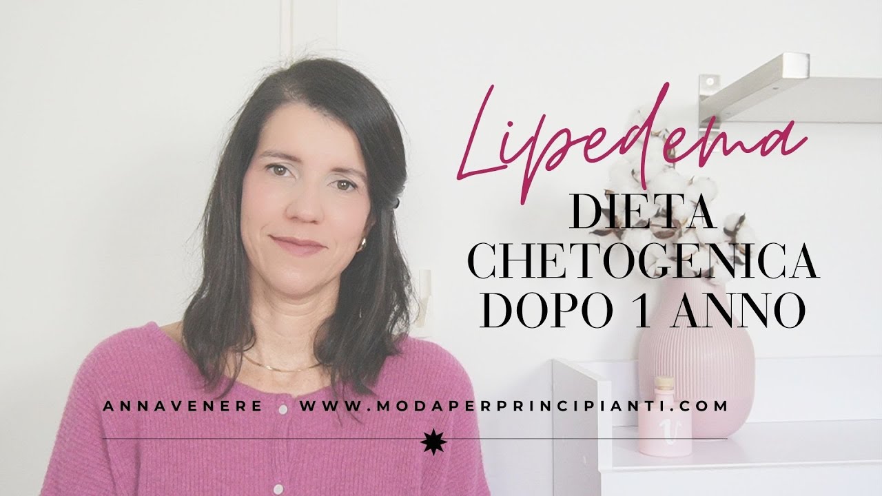 Lipedema: che dieta ho fatto e come sta andando dopo un anno