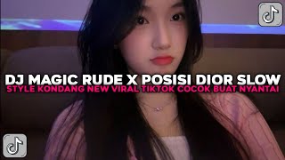 Download Lagu DJ MAGIC RUDE X POSISI DIOR SLOW KONDANG NEW COCOK BUAT NYANTAI VIRAL TIKTOK TERBARU 2026 !!! MP3