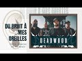 Du bruit  mes oreilles  403  entrevue avec deadwood