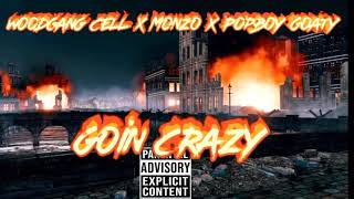 Woodgang Cell X CDB Monzo X Popboy Goaty - Goin Crazy (Official Audio)