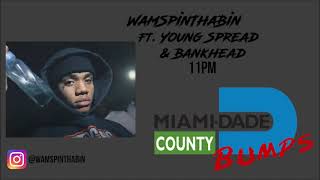 WamSpinThaBin ft. Young Spread & Bankhead - 11pm (Audio)