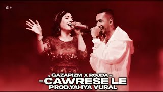 Gazapizm X Rojda - Çawreşe Le Tiktok Mix (Prod.yahya Vural)