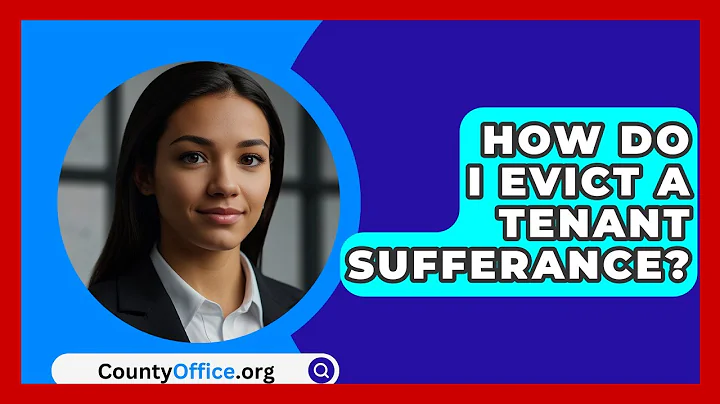 How Do I Evict A Tenant Sufferance? - CountyOffice.org