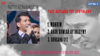 Batyr Muhammedow - Mahrim, Akar suwlar aytmadymy, Dursana gyz | Janlyses 2022