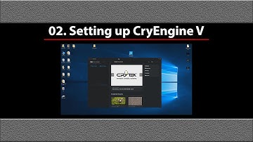 02. Setting up CryEngine V