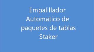 Empalillador automatico de paquetes de tablas Staker