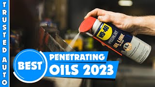 Best Penetrating Oil - Top 5 Best Penetrating Oils 2023