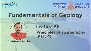 Lecture 56 : Principles of stratigraphy (Part-1)