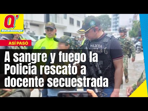 A sangre y fuego la Policía rescató a docente secuestrada en Norte de Santander