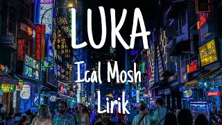 Luka - Ical Mosh (Lyrics\/Lirik)
