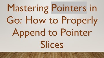 Mastering Pointers in Go: How to Properly Append to Pointer Slices