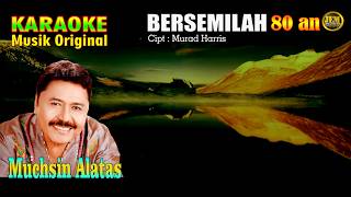 KARAOKE II BERSEMILAH Th 80an II Muchsin Alatas #karaoke #dangdut #original
