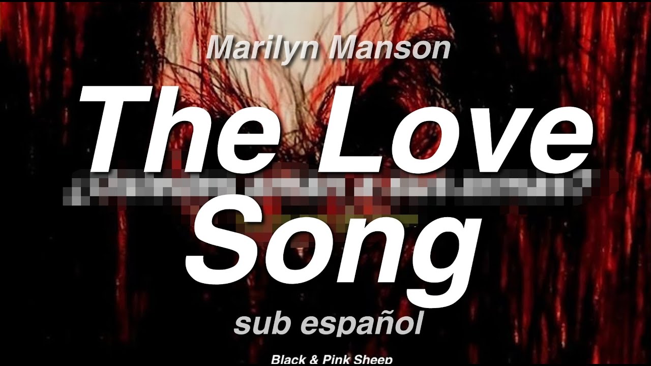 Marilyn Manson - The Love Song // sub español, inglés - YouTube
