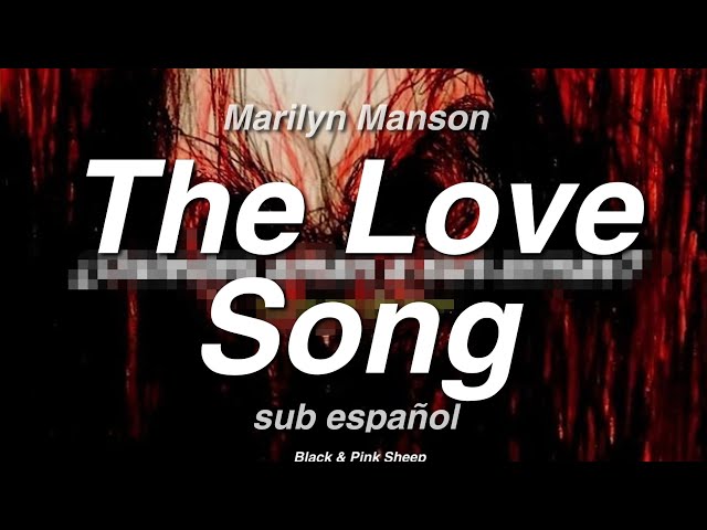 Marilyn Manson - The Love Song // sub español, inglés - YouTube
