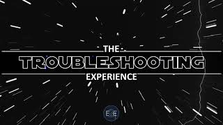 The Troubleshooting Experience (TEx)