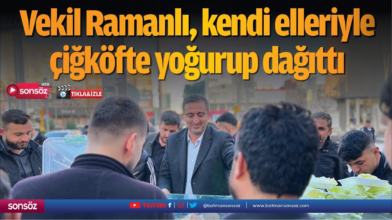 Vekil Ramanlı, kendi elleriyle &ccedil;iğk&ouml;fte yoğurup dağıttı