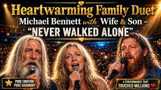 Heartwarming Family Duet Michael Bennett With Wife U0026 Son  never Walked Alone