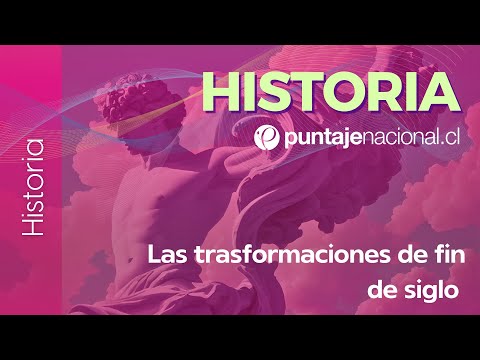 PAES | Historia | Las trasformaciones de fin de siglo