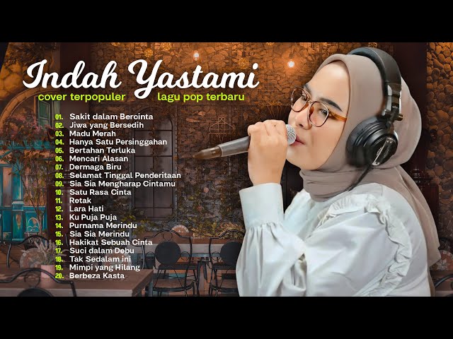 Indah Yastami Sakit dalam Bercinta Jiwa yang Bersedih | Cover Akustik Terbaik | Full Album class=