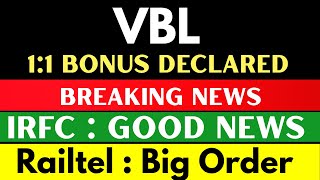 1:1 Bonus Declared 🟥 VBL Share latest news 🔴 IRFC share latest news 🔴 Railtel Share latest news