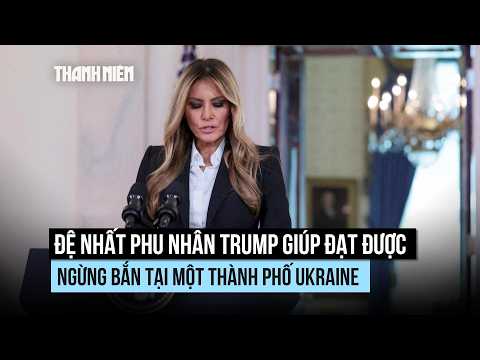First Lady Trump helps secure ceasefire in Ukrainian city