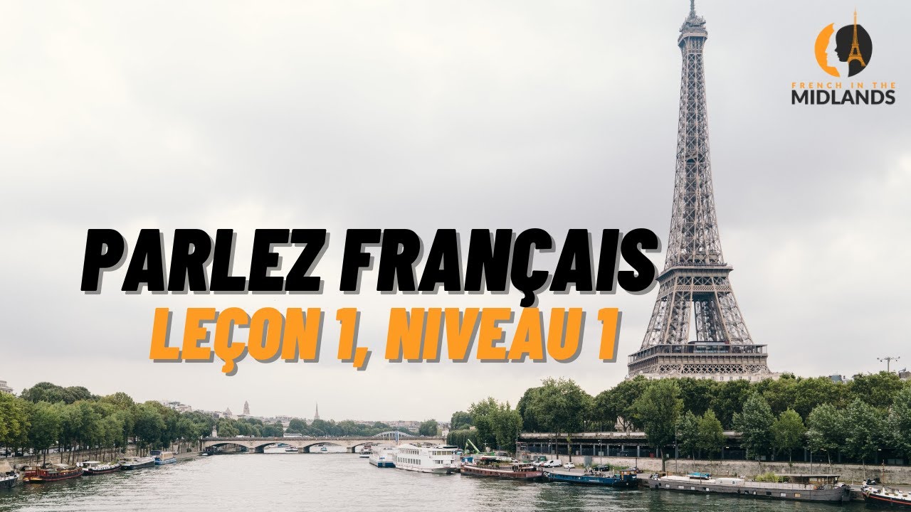 How to Start Speaking French for Beginners - Parlez Français Lesson 1, level 1