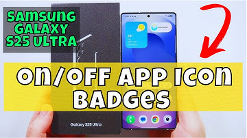 How to on/off App Icon Badges Samsung Galaxy S25 Ultra