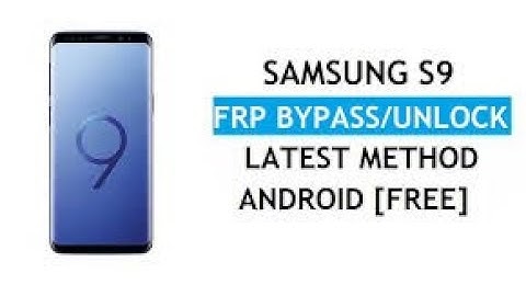Samsumng Galaxy  S9  FRP Bypass 100% | All Samsung Just 1 Click  frp bypass | 4k Video | New Video.