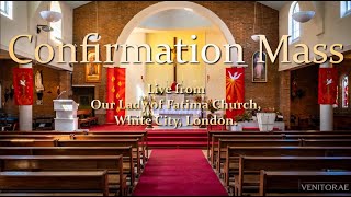 Confirmation Mass - 8th May 2026 - 6:30PM (BST)