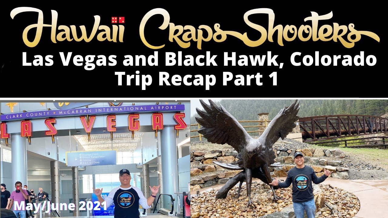 Las Vegas and Black Hawk Colorado Hawaii Craps Shooters Trip Recap Part 1