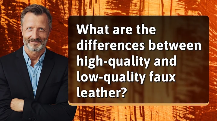 What are the differences between high-quality and low-quality faux leather?