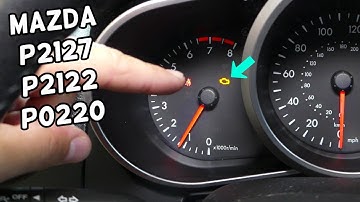 HOW TO FIX CODE P2122 P2127 P0220 on Mazda 2 3 5 6 CX-3 CX-5 CX-7 CX-9 MIATA