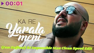 Ka Re Prod. Yarala Meni (Cem Dağhan) DJ Impossible Man Clean Speed Edit  #YaralaMeni #ForzaHorizon4