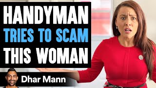 Handyman TRIES TO SCAM Woman, He Instantly Regrets It | Dhar Mann