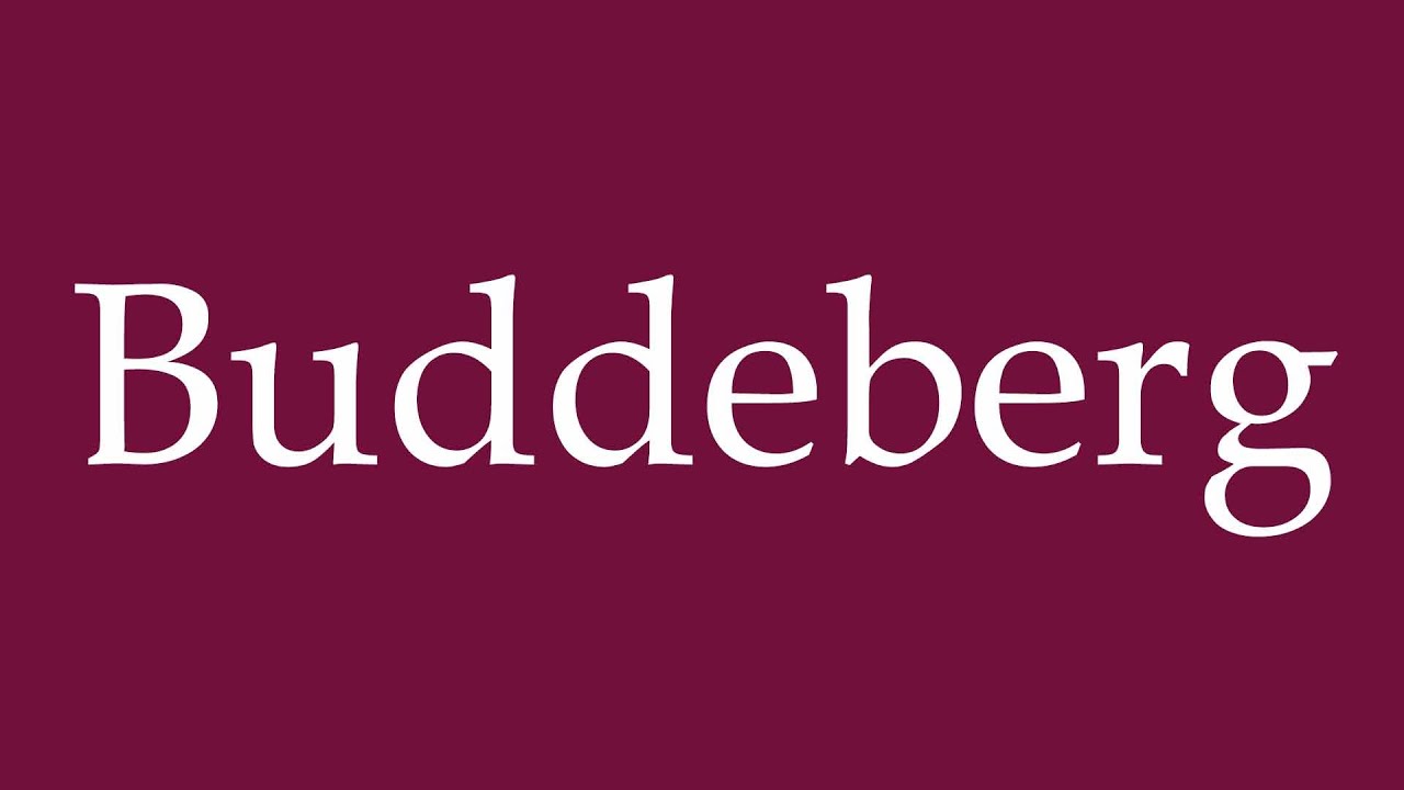 How to Pronounce ''Buddeberg'' Correctly in German