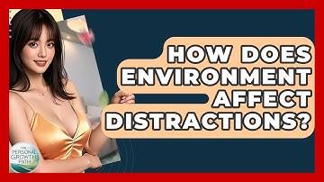 How Does Environment Affect Distractions? - The Personal Growth Path