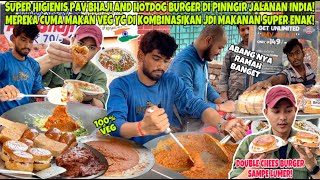 SUPER HIGIENIS PAV BHAJI & CHESE HOTDOG BURGER INDIA!MEREKA CUMA MAKAN SAYURAN JD OLAHAN SUPER ENAK!