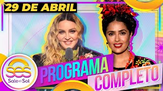 ¡Salma Hayek JUNTO a Madonna como ÚLTIMA invitada en CDMX! | Sale el Sol Completo | 29/04/2024